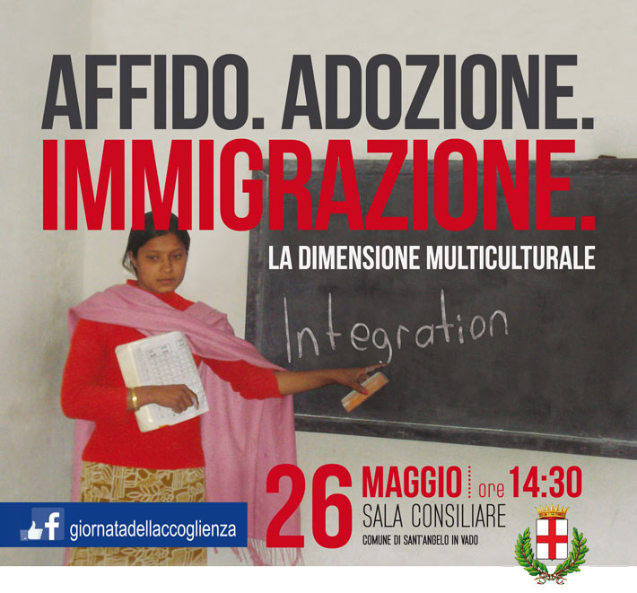 Affido.Adozione.Immigrazione. La dimensione multiculturale. 26 Maggio ore 14:30 Sala Consiliare Comune di Sant'Angelo in Vado